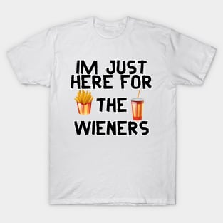 Im just here for the wieners  4th Of July T-Shirt